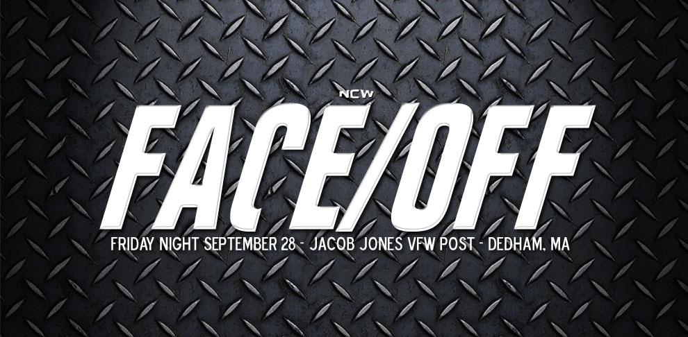NCW FACE/OFF Comes to Dedham September&nbsp;28th!