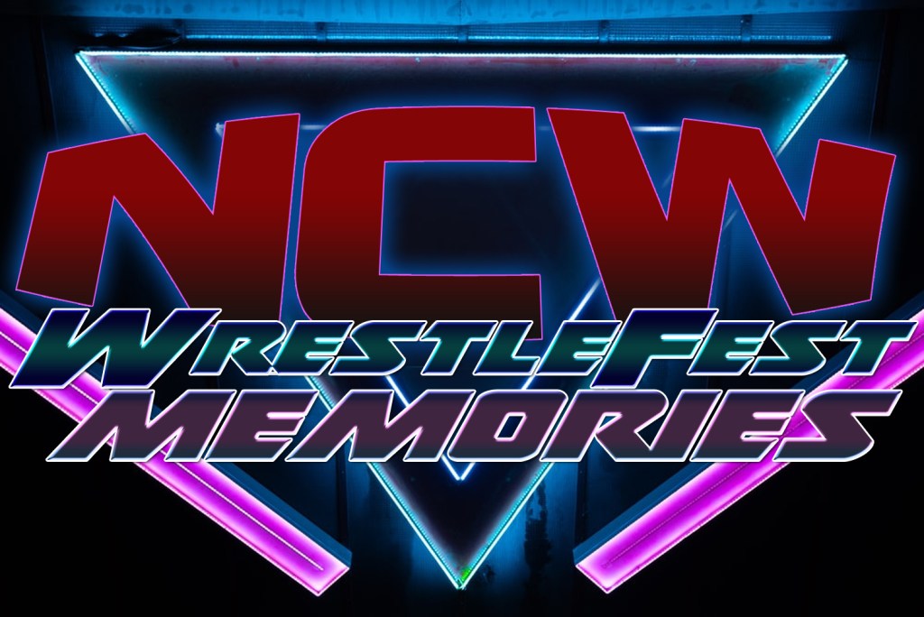 NCW’s WrestleFest Memories